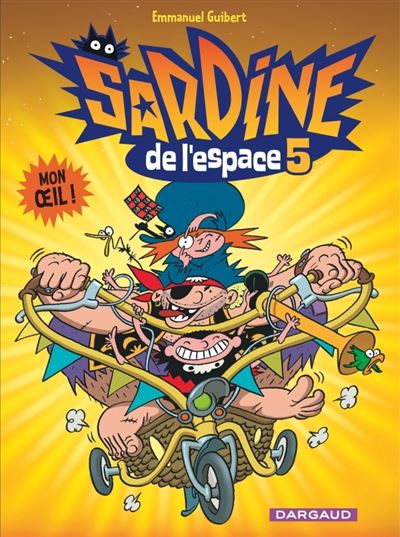 Sardine de l'espace - Tome 5 Mon oeil !