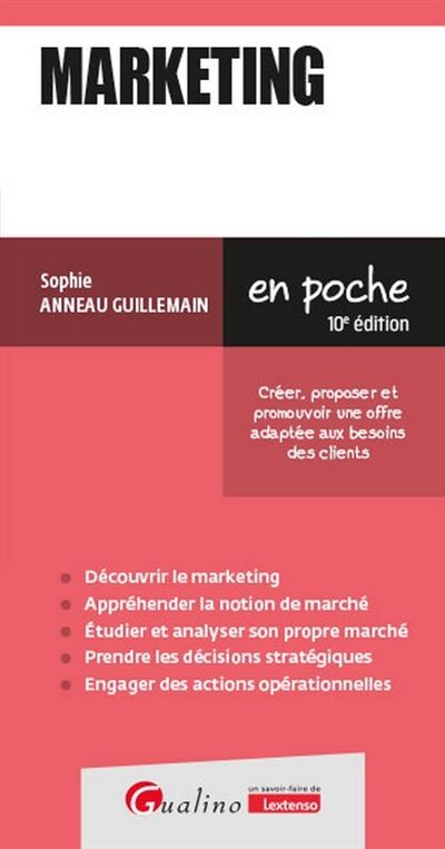 Marketing Créer, proposer et promouvoir une offre adaptée aux besoins des clients - Sophie Anneau-Guillemain - Gualino Eds - Poche - Etude