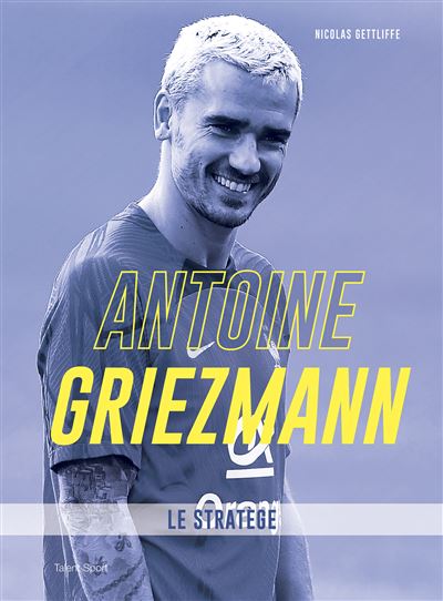 Antoine Griezmann - Nicolas Gettliffe - relié