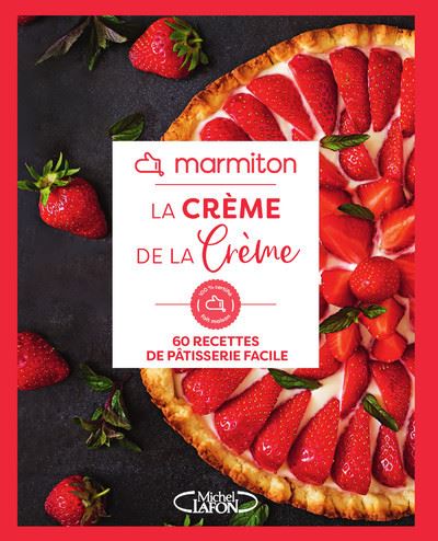 Marmiton - La crème de la crème - Marmiton - Michel Lafon - broché - Guide