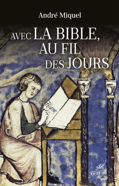 Avec la Bible au fil des jours - André Miquel - Cerf - broché - Etude