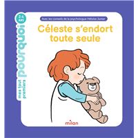 MES TOUT PREMIERS POURQUOI - Céleste s'endort toute seule - Dès 2 ans