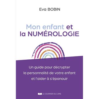 Mon enfant et la numérologie - Un guide pour décrypter la personnalité de votre enfant et l'aider à s'épanouir - 1