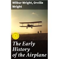 The Early History of the Airplane