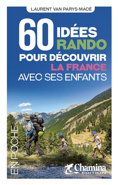 60 idees rando pour decouvrir la france avec ses enfants