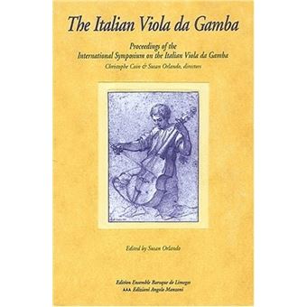 The Italian viola da gamba - proceedings of the International symposium on the Italian viola da gamba, Magnano, Italy, 29 April-1 - 1
