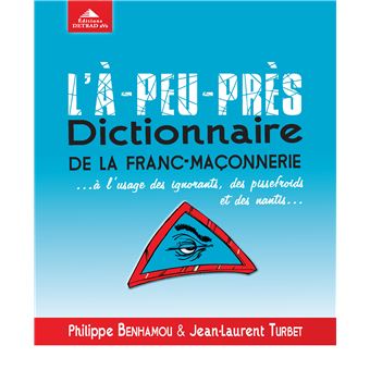 L'a-peu-près, dictionnaire de la fran-maçonnerie - 1