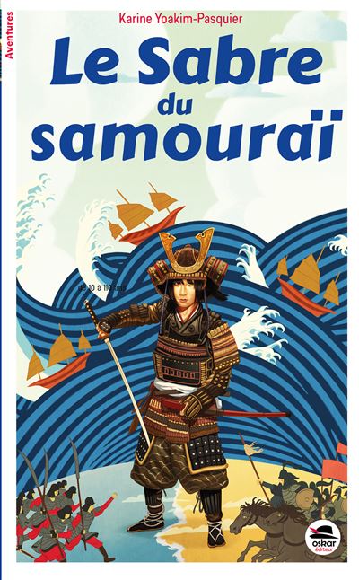 Le Sabre du Samouraï - Karine Yoakim Pasquier - Oskar - broché - Roman junior - Oskar