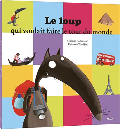 Loup -  : Le loup qui voulait faire le tour du monde