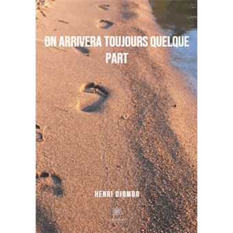 On arrivera toujours quelque part - 1