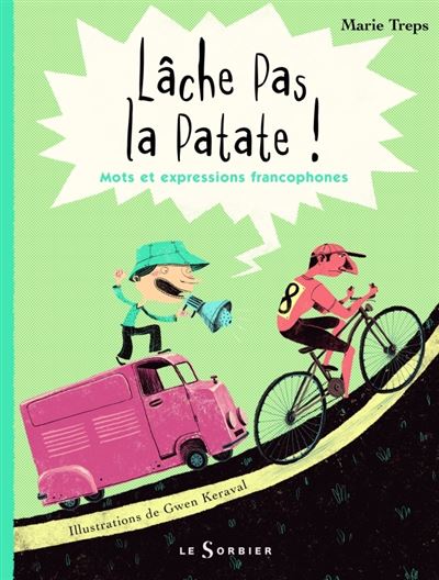 Lâche pas la patate ! - Marie Treps - broché