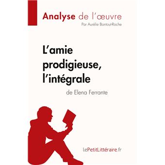 L'amie prodigieuse d'Elena Ferrante, l'intégrale (Analyse de l'oeuvre)
