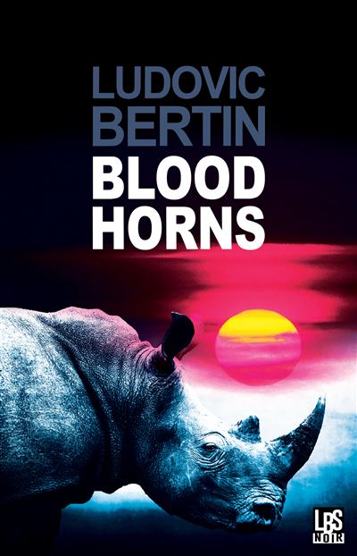 Blood horns - Ludovic Bertin - broché