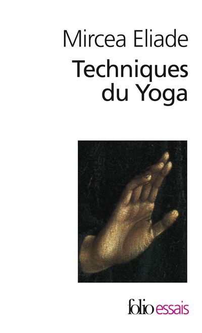 Techniques du Yoga - Mircea Eliade - Gallimard - Livre