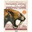 Incroyables animaux de la préhistoire