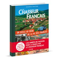 Le Chasseur Français - un siècle au coeur de la vie des Français