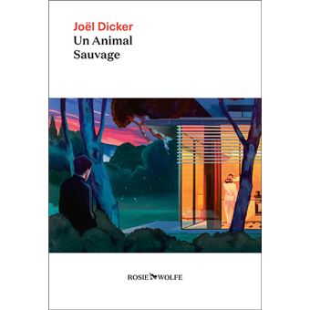Un animal sauvage de Joël Dicker