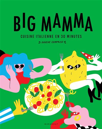 Big Mamma - Cuisine italienne en 30 minutes (douche comprise