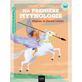 Ma première mythologie - Pégase, le cheval volant - CP/CE1 6/7 ans - 1