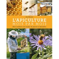 L'apiculture mois par mois Nouvelle édition