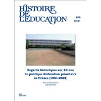 Histoire de l'education, n 159/2023. regards historiques sur 40 ans d e politique d'education priori