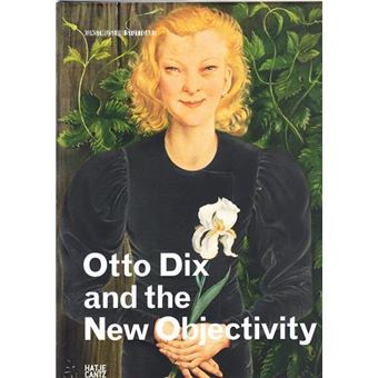 Otto Dix and New Objectivity /anglais