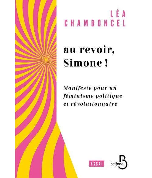 Au revoir, Simone ! - Manifeste pour un féminisme politique et révolutionnaire