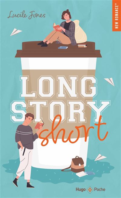 Long Story Short - Lucile Jones - Hugo Poche - Poche - Roman - Hugo Poche
