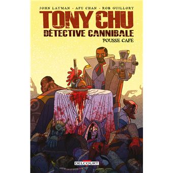 Tony Chu - Détective Cannibale - Pousse café - Tony Chu - Détective  Cannibale - Hors-Série - John Layman, Rob Guillory - cartonné - Achat Livre  ou ebook