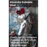 Études sur la Littérature française au XIXe siècle: Madame de Staël, Chateaubriand