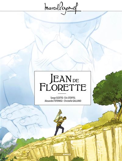 M. Pagnol en BD : Jean de Florette - Intégrale - Christelle Galland - Bamboo Eds - cartonné - Bande dessinée - Bamboo Eds