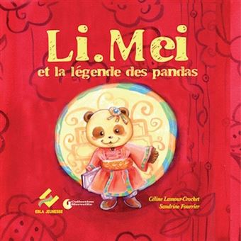 Li Mei Et La L Gende Des Pandas Edition Broch C Line Lamour Crochet Sandrine Fourrier