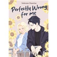 Perfectly Wrong for Me