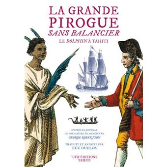 La Grande pirogue sans balancier. Le Dolphin à Tahiti - 1