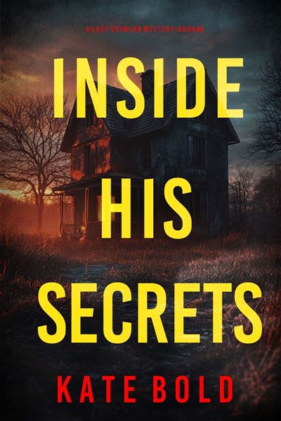 Inside His Secrets (A Lucy Crimson Suspense Thriller—Book Si