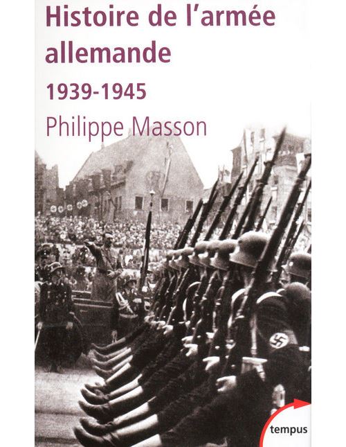 Histoire de l'Armée Allemande 1939-1945 - Philippe Masson - broché