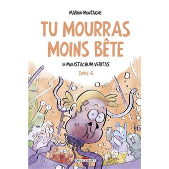 Tu mourras moins bête T06 - In Moustachum veritas - 1