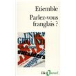 Parlez-vous franglais ? Fol en France-mad in France, la