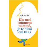 Dis-moi comment tu es né, je te dirai qui tu es