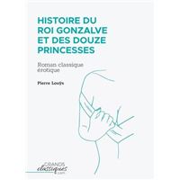 Histoire du roi Gonzalve et des douze princesses