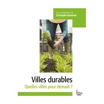 Les villes durables - Quelles villes pour demain ? - 1
