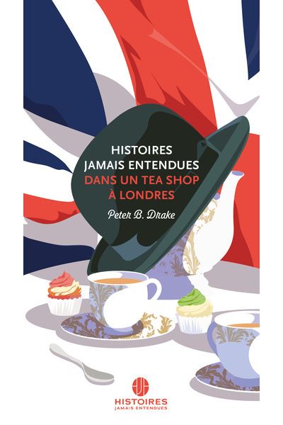 Histoires jamais entendues dans un tea shop a londres - DRAKE PETER B - Histoires Jamais Entendues - relié - Roman