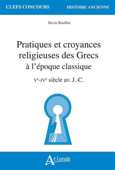 Pratiques et croyances religieuses des Grecs a l'epoque