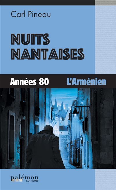 Nuits nantaises Années 80 - L'Arménien - Carl Pineau - Du Palemon Eds - Poche - Roman