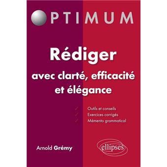 Rédiger avec clarté, efficacité et élégance - 1