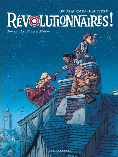 Révolutionnaires !, Tome 1 : Les Princes Misère