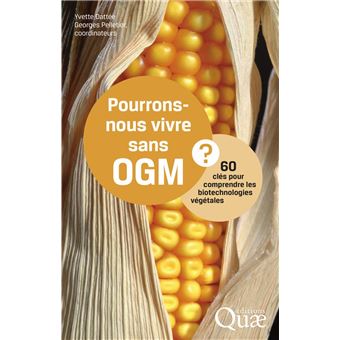 Pourrons-nous vivre sans OGM ? - 1