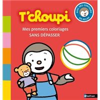 T'Choupi -  : T'choupi: Mes premiers coloriages sans dépasser
