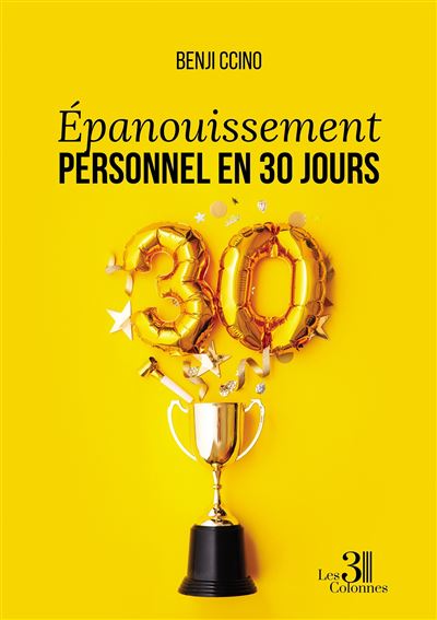 Epanouissement Personnel en 30 Jours Un guide pratique de de