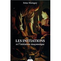 Les initiations et l'initiation maçonnique